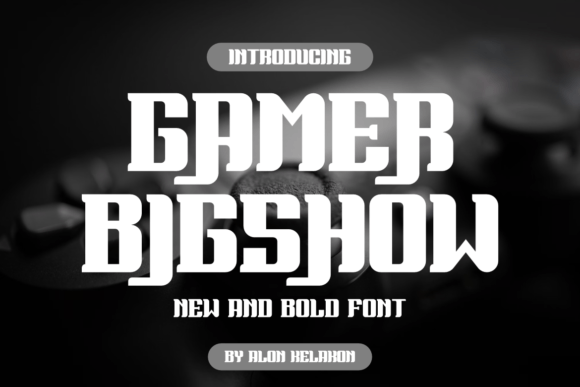 Gamer Bigshow Font