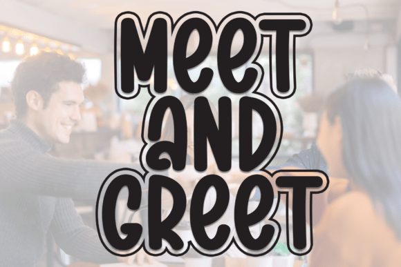 Meet and Greet Font