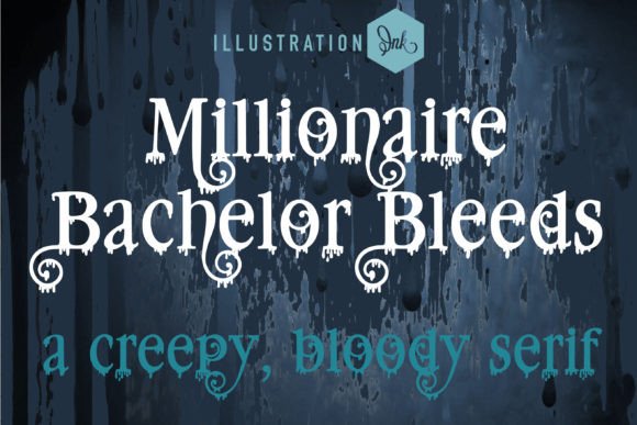 Millionaire Bachelor Bleeds Font