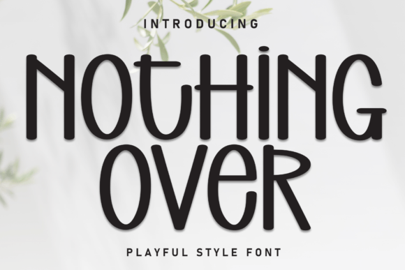 Nothing over Font Font