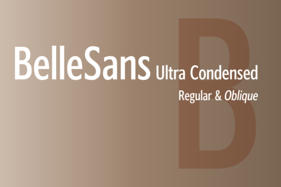 BelleSans Ultra Condensed Regular and Oblique Font BelleSans Ultra Condensed Regular and Oblique Font