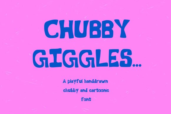 Chubby Giggles Font Chubby Giggles Font